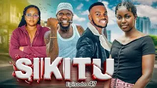 SIKITU I ep 47 I