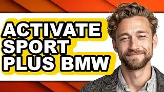 How to Activate Sport Plus BMW - Easy Guide