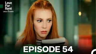 Love For Rent in Urdu Dubbed Episode 54 (Urdu Dubbed) FULL HD