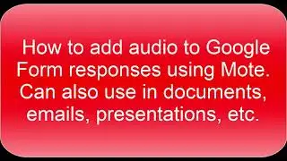 How to add audio to Google Form responses using Mote.
