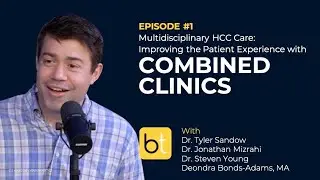 Multidisciplinary HCC Care: Improving the Patient Experience with Combined Clinics | Ep. 1