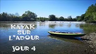 Kayak - De Saint Sever &agrave; Dax - Jour 4 [GoPro Hero 7 - ITWIT]