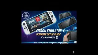 Citron Emulator: The 5-Minute Setup Guide for PC, ROG Ally, Legion Go & More!