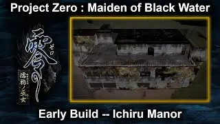 Project Zero/Fatal Frame: Maiden of Black Water -- Exploring Early Development Area 
