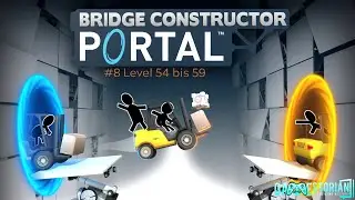 Bridge Constructor: Portal #8 Level 54 bis 59