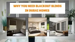 Why You Need Blackout Blinds in Dubai Homes