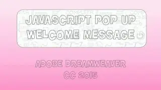 JavaScript Pop Up Welcome Message