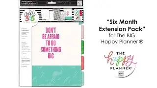 'Six Month Extension Pack' - Happy Planner&trade; Preview - BIG