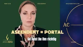 Der Aszendent ist ein Portal - so liest Du ihn richtig (mit Mars!) / Astrokinese
