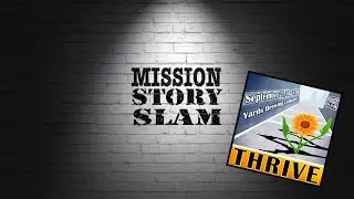 MISSION Story Slam 7: Thrive! - Full Show