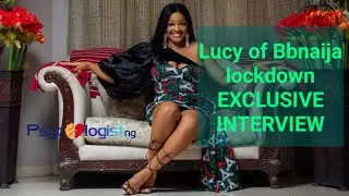 Exclusive Interview | Lucy Edet Essien of Big Brother Naija Lockdown | thepsychologistng TV