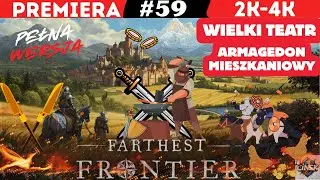 WIELKI TEATR🎭🪙 ARMAGEDON MIESZKANIOWY🔥🧱 FARTHEST FRONTIER #59 #gaming #gameplay #gry  #strategy