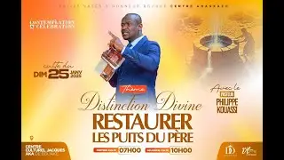 DISTINCTION DIVINE : RESTAURER LES PUITS DE SON PERE//PASTEUR PHILIPPE KOUASSI//25-01-2026