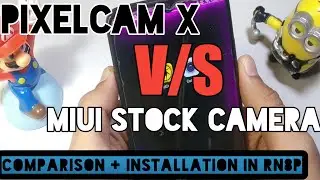 Miui Stock Camera V/S PixelCam X (Comparison + Installation) In Redmi Note 8 Pro