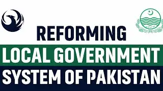 Reforming Local Government System of Pakistan | Republic Policy
