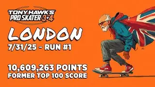 THPS 3+4 | London High Score Attempt #1 | Former Top 100 Score | 7/31/2025
