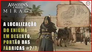 AC Mirage, A localiza&ccedil;&atilde;o do enigma em Deserto, Port&atilde;o das Fabricas #2/3 | Super-Dica