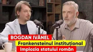Bogdan Ivănel. Frankensteinul instituțional. Implozia statului rom&acirc;n