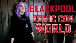 Blackpool Comic Con 2018 - Cosplay Music Video