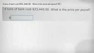 4 tons of bark cost 23,440.00 . What is the price per pound? square