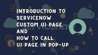 ServiceNow Custom UI Page | ServiceNow call UI page in Client Script | Servicenow UI Pop up tricks
