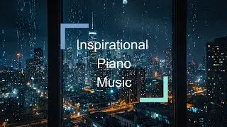 Inspiring Piano Instrumental &ndash; Emotional Background Music