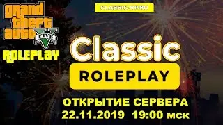 GTA 5 ONLINE CLASSIC ROLEPLAY ОТКРЫТИЕ СЕРВЕРА ОБЗОР