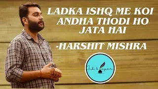 Shayar Harshit Mishra || Ladka Ishq me koi || #ink&paper
