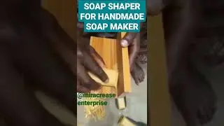 diy : Soap shaper for handmade soap maker