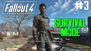 Let's Play: Fallout 4 SURVIVAL MODE | EP 3