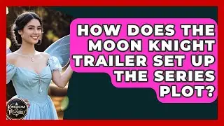 How Does The Moon Knight Trailer Set Up The Series Plot? - Kingdom Of Treasures