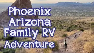 Phoenix, Arizona RV Camping & Kids Activities (Part 2)