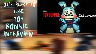 Oc's React To The Toy Bonnie Interview (+Afton's and Ennard | Gacha Club 