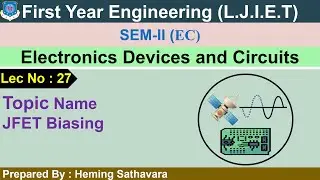 LEC-27_JFET BIASING | ELECTRONICS DEVICE & CIRCUITS | FIRST YEAR ENGINEERING