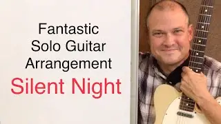 Silent Night Part I - Solo Guitar Arrangement! Guitar Lesson