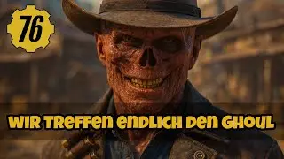 wir treffen den GHOUL (aus der Serie) - BURNING SPINGS UPDATE - Gameplay Fallout 76 - Deutsch