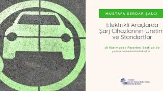 Elektrikli Araçlarda Şarj Cihazlarının Üretimi ve Standartlar - Mustafa Serdar Şalcı