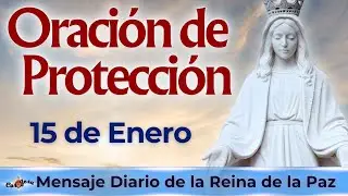 ❤️‍🔥CORAZA de PROTECCIÓN y CONSAGRACIÓN de las FAMILIAS | para BENDECIR el día | 15 de Enero