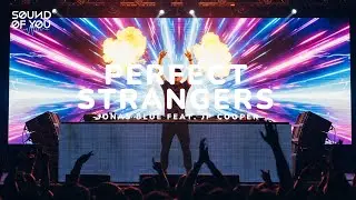 JONAS BLUE FEAT. JP COOPER - PERFECT STRANGERS (SOUND OF YOU REMIX)