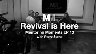 Mentoring Moments | Episode 13: Revival is Here (with Perry Stone)