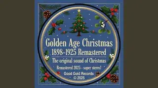Silent Night, Holy Night (1912 Remastered)