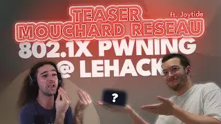 Teaser - Mouchard R&eacute;seau, 802.1X pwning @ LeHack Ft. Joytide
