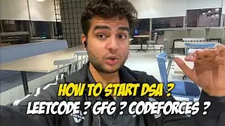 How to Start DSA & Become Best at It | IITian LeetCoder Tips + Honest Preparation Truth
