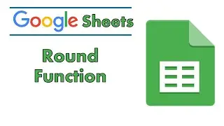 Google Sheets: Round Function Tutorial