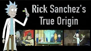 Rick Sanchez's True Origin (Rick And Morty)