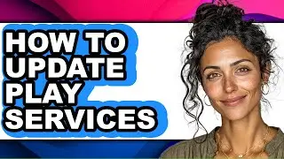 How to Update Play Services (updated)
