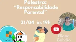 Responsabilidade parental- Eliana Galv&atilde;o