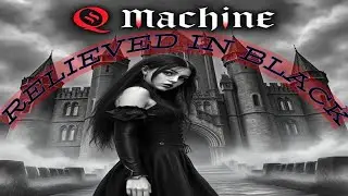 Relieved in Black/Q Machine 
