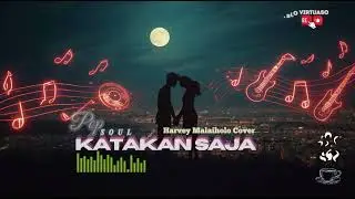 HARVEY MALAIHOLO - KATAKAN SAJA COVER (POP/SOUL)