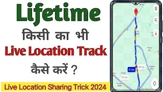 Lifetime location tracking | how to share live location on google maps for Lifetime